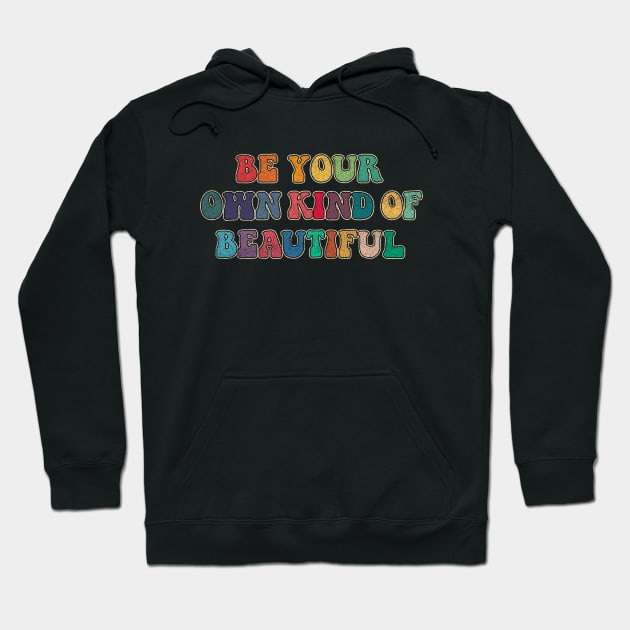 Be your own kind of beautiful Hoodie by LemonBox